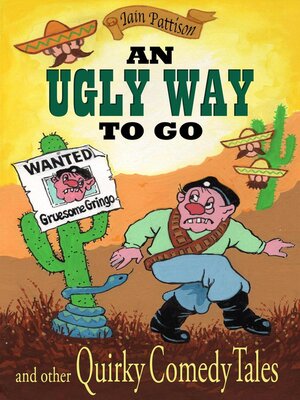 cover image of An Ugly Way to Go and Other Quirky Comedy Tales
